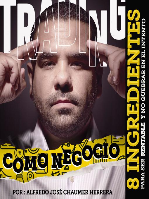 Title details for El trading como negocio by Alfredo José Chaumer Herrera - Available